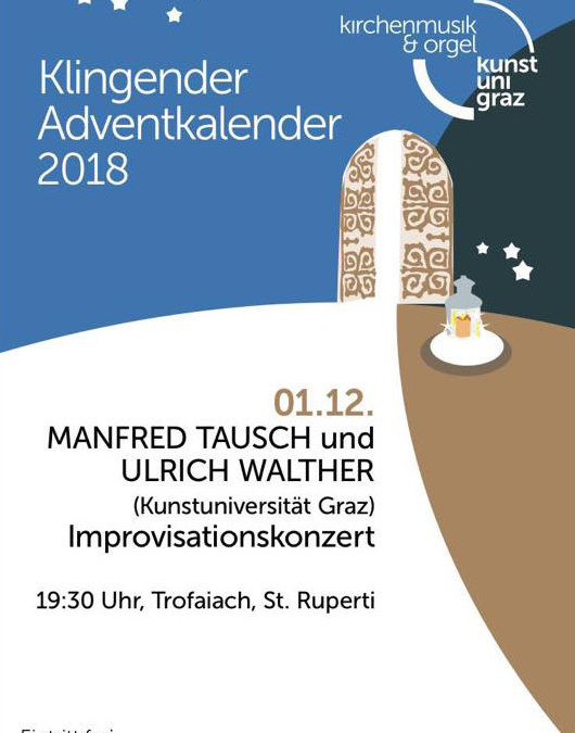 Improvisationskonzert am 1. Dezember 2018 in der Rupertikirche Trofaiach