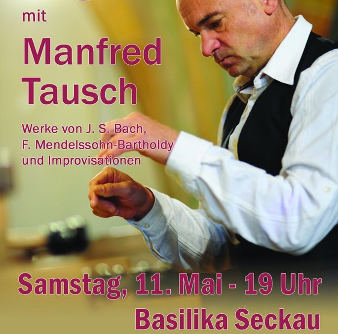 Orgelkonzert am 11. Mai 2019 in der Basilika Seckau